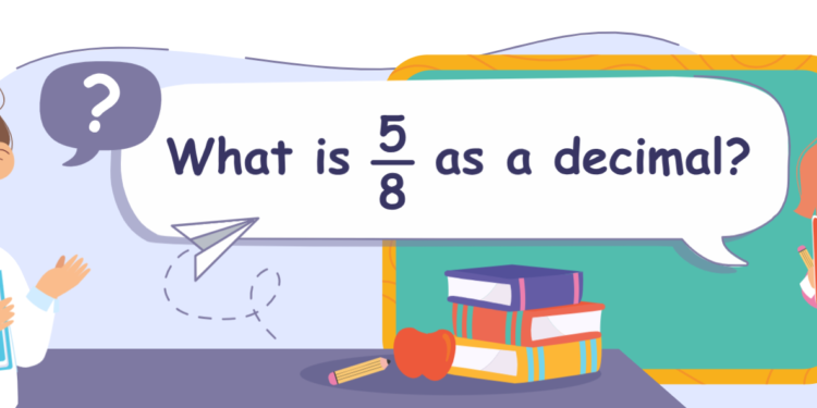 Converting 5/8 to a Decimal: Understanding Fraction to Decimal Conversion