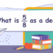 Converting 5/8 to a Decimal: Understanding Fraction to Decimal Conversion